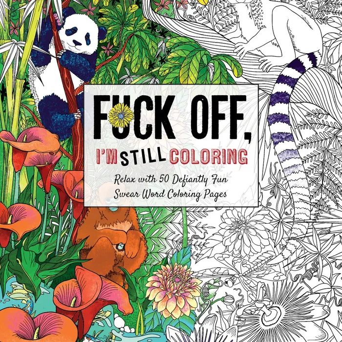 Fuck Off Im STILL Coloring Coloring Book Simon Schuster Vibrators